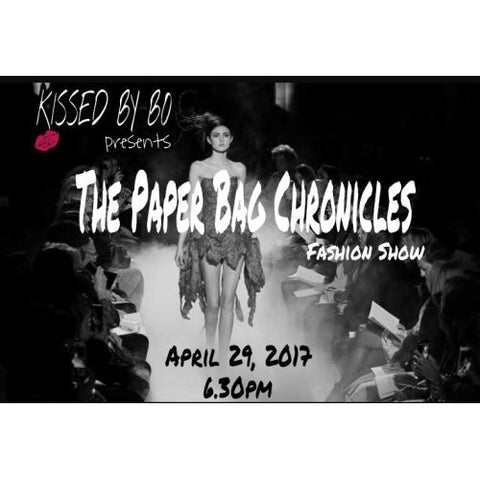 Kissed By BO Presents The Paper Bag Chronicles Fashion Show